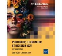 Photoshop, Illustrator et InDesign 2025: Les fondamentaux