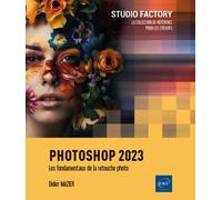 Photoshop - Les Fondamentaux De La Retouche Photo