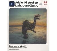 Photoshop Lightroom Classic - Guide D'entraînement Officiel D'adobe - Edition 2022