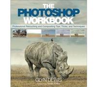 Photoshop Workbook The by Glyn Dewis Glyn Dewis, (Auteur)
