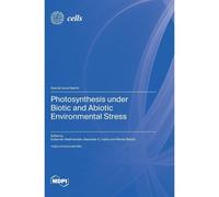 Photosynthesis Under Biotic And Abiotic Environmental Stress
