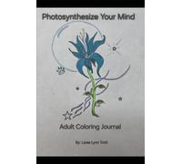 Photosynthesis Your Mind: Adult Coloring Journal