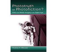 Phototruth or Photofiction? Tom Wheeler (Auteur)