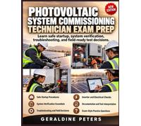 Photovoltaic System Commissioning Technician Exam Prep: Learn safe startup, system verification, troubleshooting, and field-ready test decisions