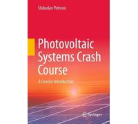 Photovoltaic Systems Crash Course: A Concise Introduction