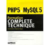 PHP 5 & MySQL 5: Formation complète technique