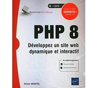PHP 8 - Développez un site web dynamique et interactif