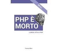 PHP è Morto: Lunga vita a PHP