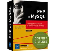PHP et MySQL - Coffret de 2 livres : Développez un site web et administrez ses données (6e édition) Développez un site web et administrez ses données, 5ème édition, Coffret 2 Volumes - Stéphane Combau