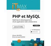 PHP et MySQL : Cours et Exercices corrigés - Maîtrisez le développement d'une application web collab Maîtrisez le développement d'une application web collaborative (2e édition) - Brice-Arnaud Guérin -
