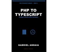 PHP to TypeScript: A Bridge for Modern PHP 8+ Developers