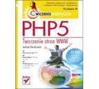 PHP5. Outils pour le WWW. La pratique de l'informatique. Wydanie III