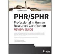 PHR and SPHR Professional in Human Resources Certification Complete Review Guide by James J. Galluzzo Inconnu (Auteur)