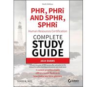 Phr, Phri and Sphr, Sphri Human Resources Certification Complete Study Guide: 2024 Exams