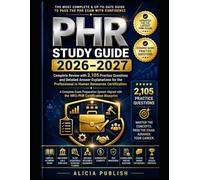 PHR STUDY GUIDE 2026-2027: Complete Review with 2,105 Practice Questions and Detailed Answer Explanations for the Professional in Human Resources ... with the HRCI PHR Certification Blueprint