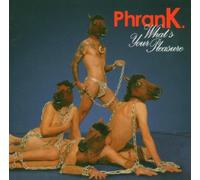 Phrank - What's Your Pleasure [Import]