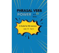 Phrasal Verb Power: Mastering the Letter A (Part 2)