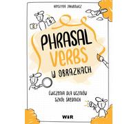 Phrasal Verbs in Pictures Exercises for Secondary School Students (en anglais)