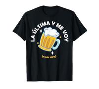 Phrase Amusante La Ultima Bière et Me Voy T-Shirt