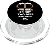 Phrase Amusante « Two Beer Or Not Two Beer Shakesbeer » PopSockets PopGrip pour MagSafe