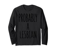 Phrase de Texte Graphique Probablement Une déclaration de fierté audacieuse Lesbienne Manche Longue