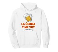 Phrase Drôle La última Cerveza y Me Voy Sweat à Capuche