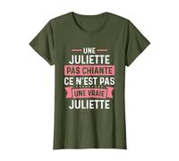 Phrase Drôle Personnalisée Humour Femme Chiante Juliette T-Shirt, Femme, Olive, M