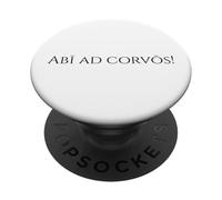 Phrase Latine Classique - Abi ad corvos! - Allez aux Corbeaux PopSockets PopGrip Adhésif