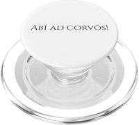 Phrase Latine Classique - Abi ad corvos! - Allez aux Corbeaux PopSockets PopGrip pour MagSafe