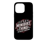 Phrase Minibike It's A Minibike Thing Coque pour iPhone 14 Pro Max