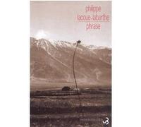 Phrase Philippe Lacoue-Labarthe (Auteur)