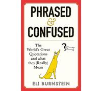 Phrased and Confused The World's Great Quotations and What They (Really) Mean - Eli Burnstein - Profile Books - ebook (ePub) - Livre