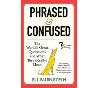 Phrased and Confused The World's Great Quotations and What They (Really) Mean - Eli Burnstein - Profile Books - ebook (ePub) - Livre