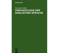 Phraseologie der englischen Sprache | Rosemarie Gla¨ser Rosemarie Gla¨ser (Auteur)