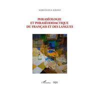Phraséologie et phraséodidactique du francais et des langues - Mariangela Albano - L'harmattan - broché - Essai