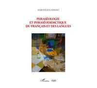 Phraséologie et phraséodidactique du francais et des langues - Mariangela Albano - L'harmattan - broché - Essai