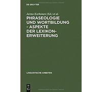Phraseologie Und Wortbildung - Aspekte Der Lexikonerweiterung
