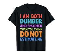Phrases Amusantes Dumber and Smarter Than You Think T-Shirt