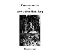 Phrases courtes et mots qui en disent long - Richard Lesage - Lesage Richard - broché - Poésie