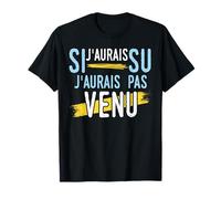 PHRASES CULTES - Si j'aurais su... T-Shirt