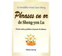 Phrases En Or De Sheng-Yen Lu - Paroles Aisées, Paisibles Et Joyeuses Du Dharma