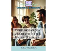 Phrases magique pour ados en crise: ce qu'il faut leur dire ou pas