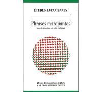 Phrases marquantes Recueil de textes exposés lors des 54es Journées de l’École de la Cause freudienne - Lilia Mahjoub - Huysmans - broché - Essai