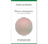 Phrases marquantes: Recueil de textes exposés lors des 54es Journées de l’École de la Cause freudienne