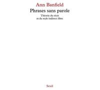 Phrases Sans Parole - Théorie Du Recit Et Du Style Indirect Libre