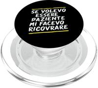 Phrases « Si Je voulais être Patient, j'aurais dû être hospitalisé » PopSockets PopGrip pour MagSafe