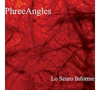 Phree Angles - Lo Scuro Informe [Import]