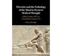 Phrenitis And The Pathology Of The Mind In Western Medical Thought