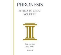Phronesis: 3 Skills to Grow your Life