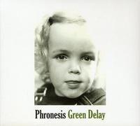 Phronesis - Green Delay [Import]